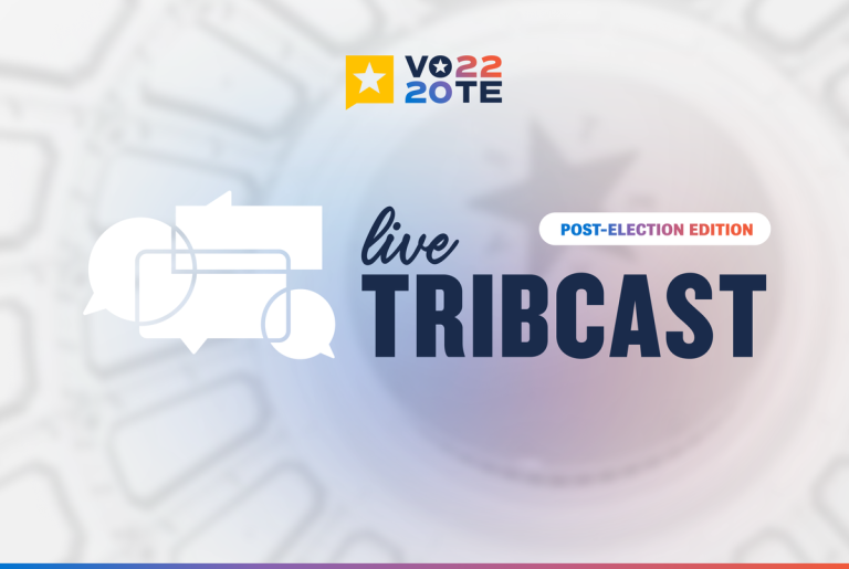 Join us Nov. 9 in Austin or online for The Texas Tribune’s post-election TribCast