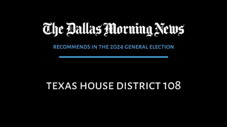 We recommend in Texas House District 108