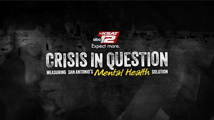 Introducing KSAT’s ‘Crisis in Question: Measuring San Antonio’s Mental Health Solution’ series